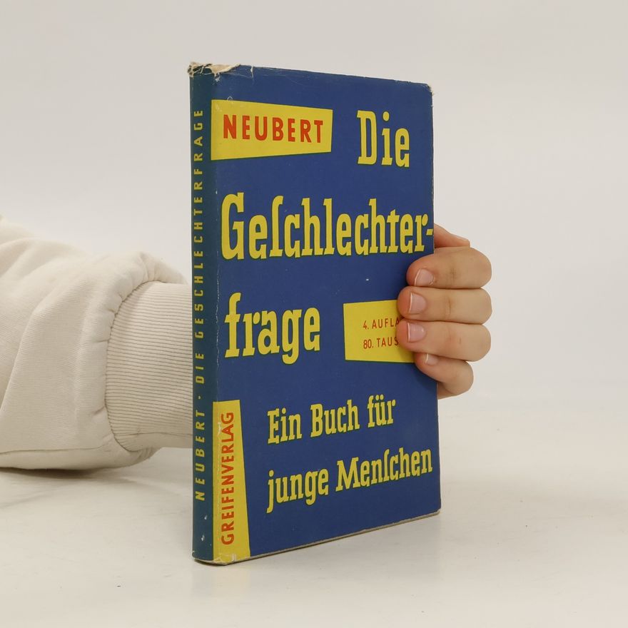 Rudolf Neubert Die Geschlechterfrage. Ein Buch für junge Menschen