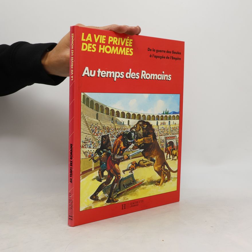 Various authors La vie provée des hommes: Au temps des Romains