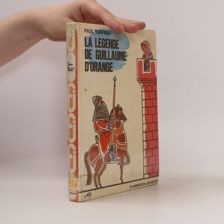 Paul Tuffrau La Legende de Guillaume D'orange
