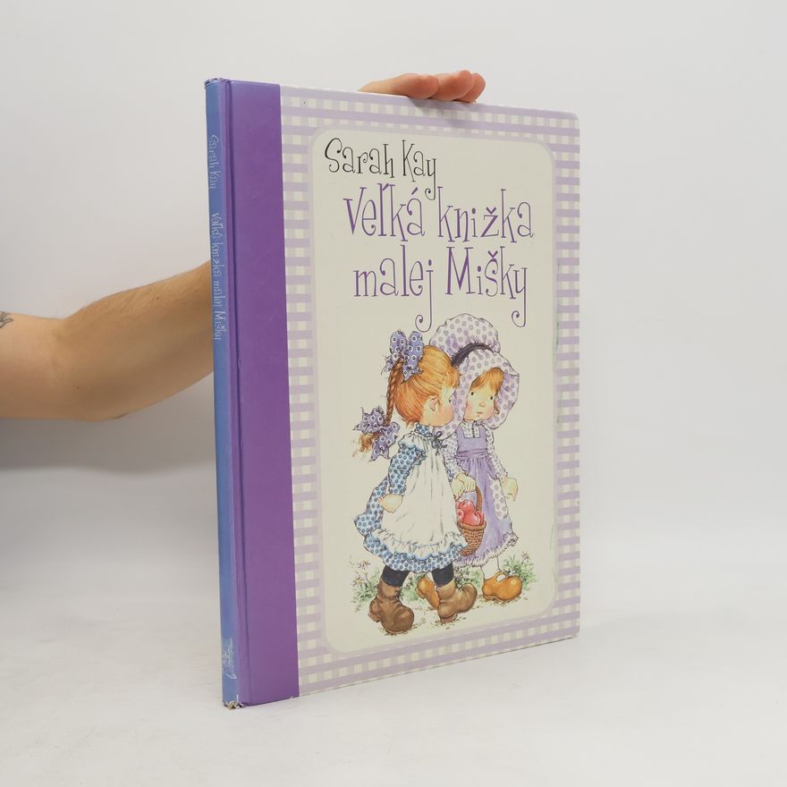 Sarah Kay Veľká knižka malej Mišky