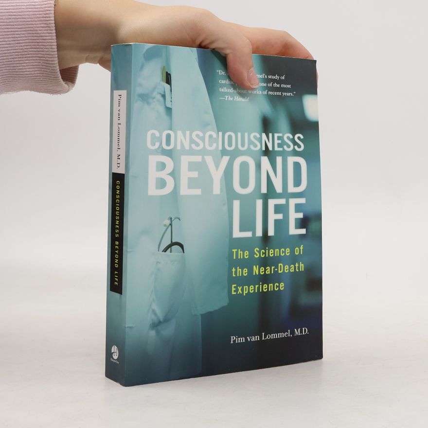 Pim van Lommel Consciousness Beyond Life