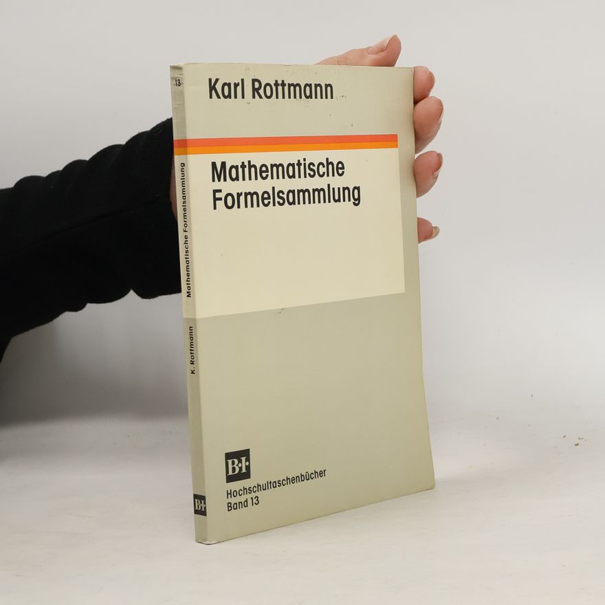 Karl Rottmann Hochschultaschenbücher - 13: Mathematische Formelsammlung