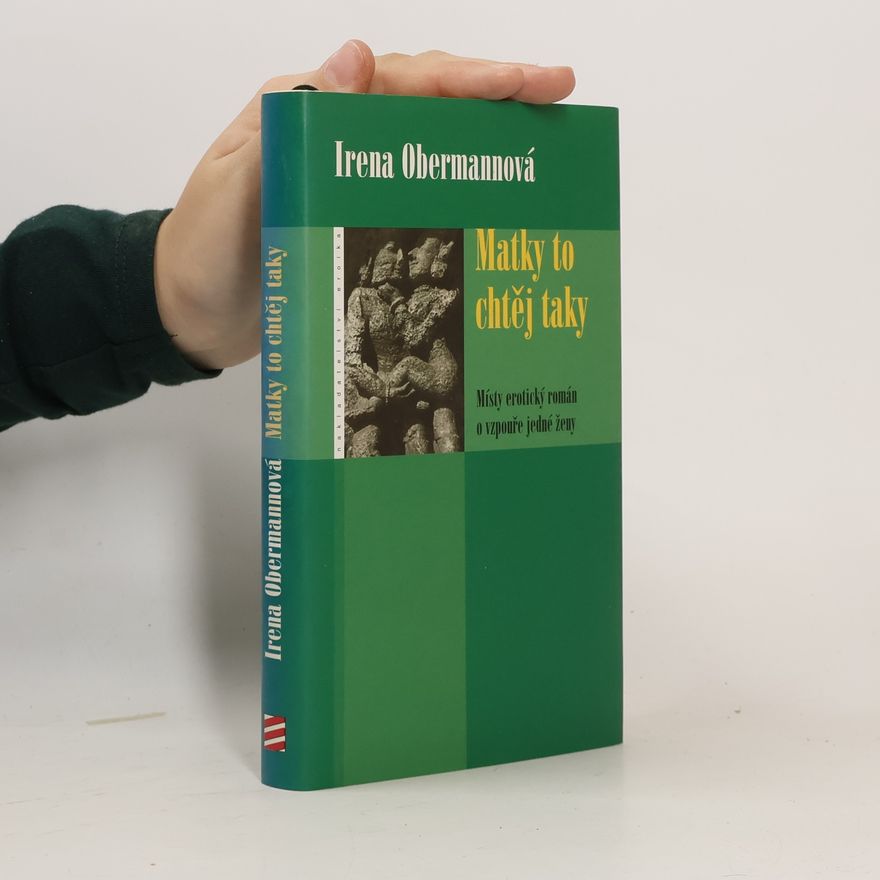 Irena Obermannová Matky to chtěj taky