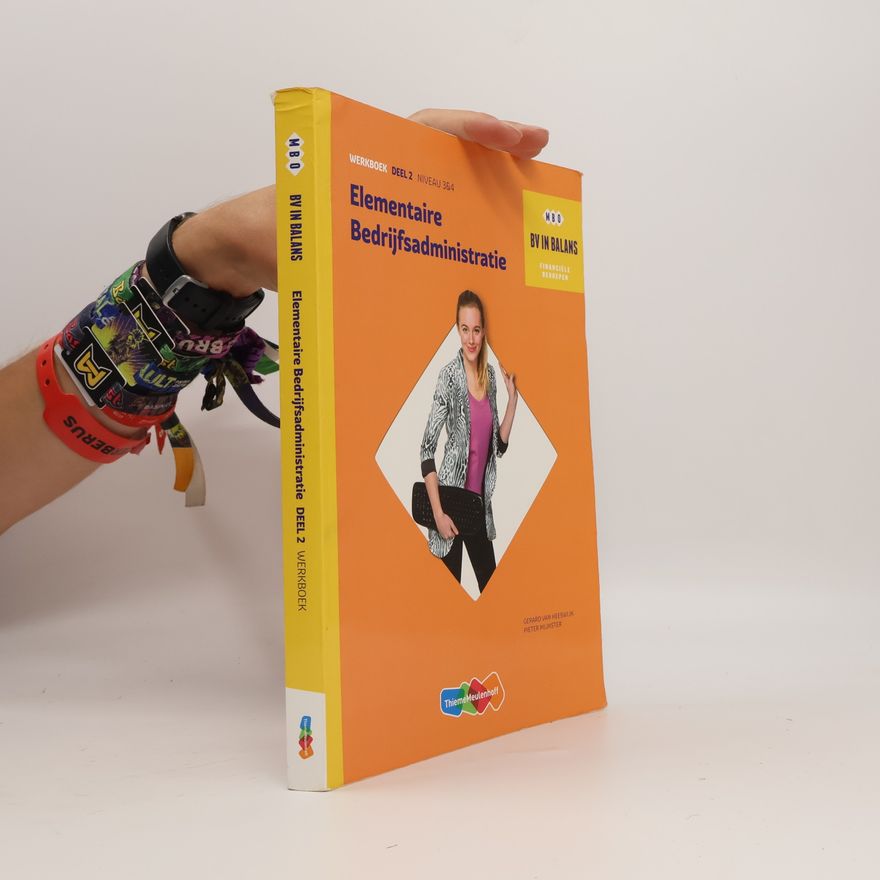 Gerard van Heeswijk Werkboek Elementaire Bedrijfsadministratie Deel 2