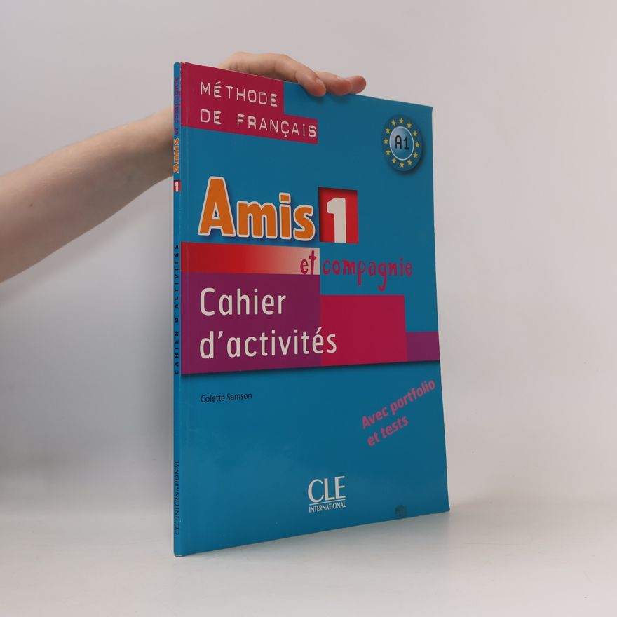 Colette Samson Amis 1 et compagnie. Cahier d'activités