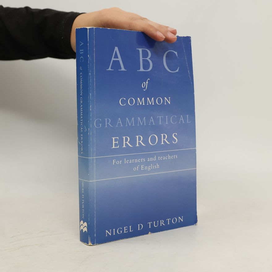 N. D. Nigel D. Turton ABC of Common Grammatical Errors for Learners and Teachers of English