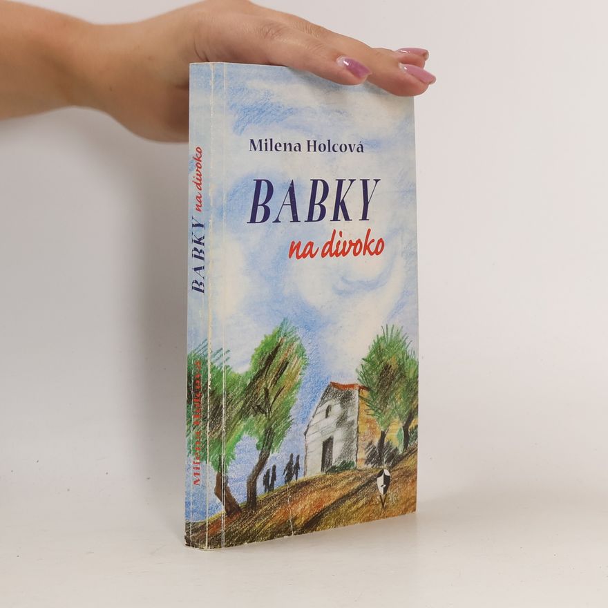 Holcová Milena Babky na divoko