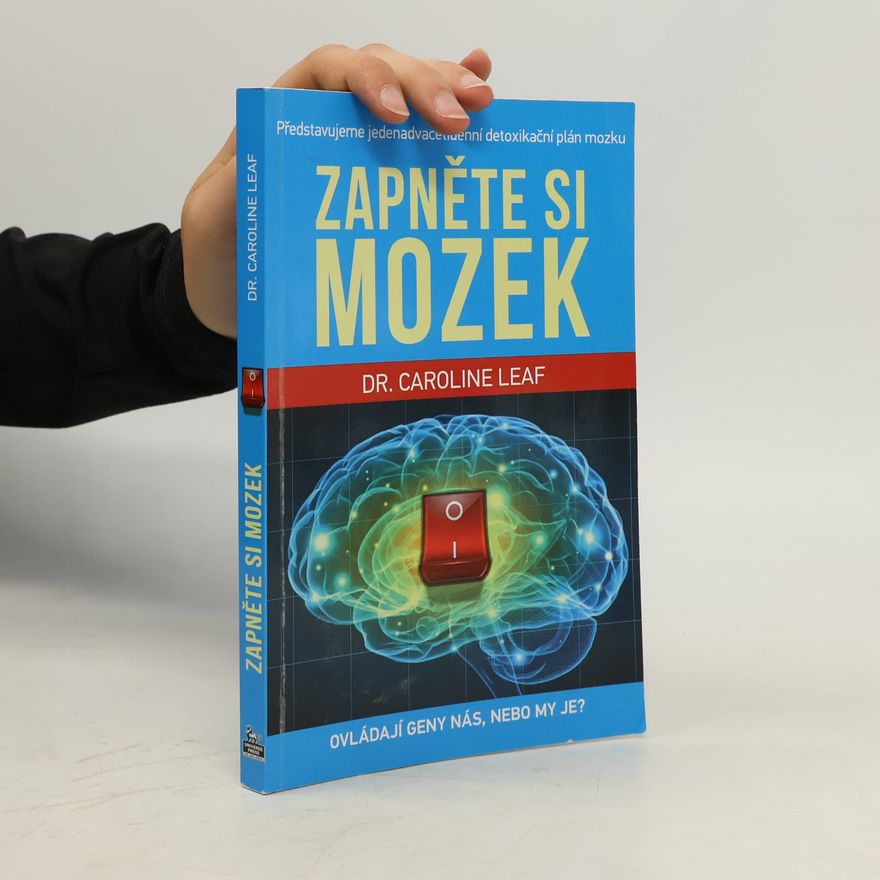 Caroline Leaf Zapněte si mozek