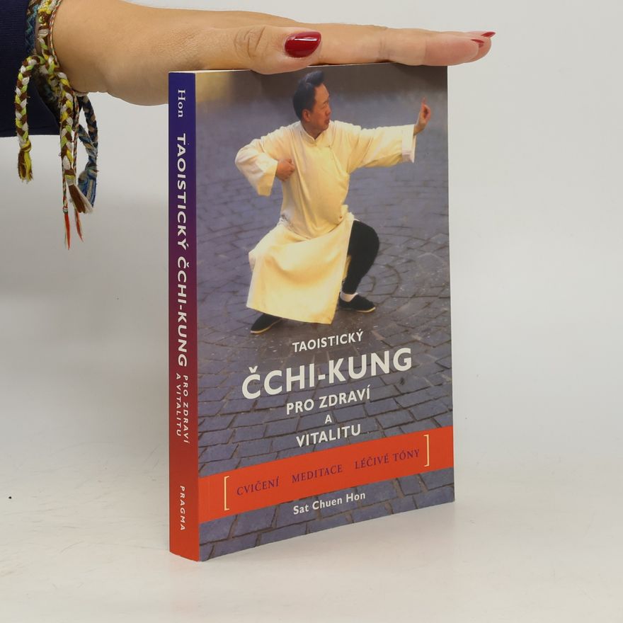 Sat Chuen Hon Taoistický čchi-kung pro zdraví a vitalitu