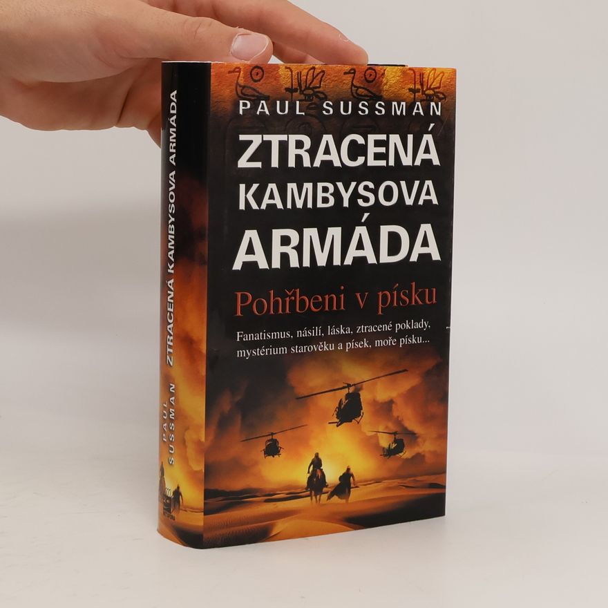 Paul Sussman Ztracená Kambysova armáda. Ppohřbeni v písku