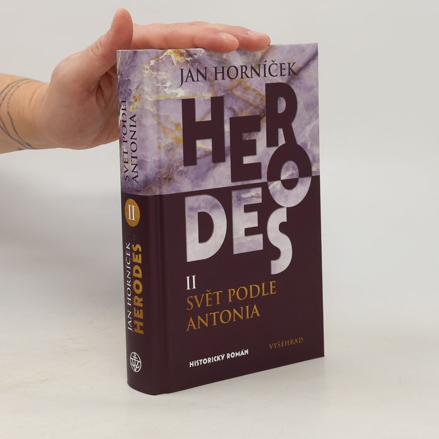 Jan Horníček Herodes. II, Svět podle Antonia