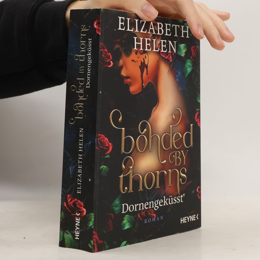 Elizabeth Helen Bonded by Thorns – Dornengeküsst