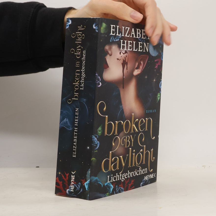 Elizabeth Helen Beasts of the Briar-Reihe - 4: Broken by Daylight – Lichtgebrochen
