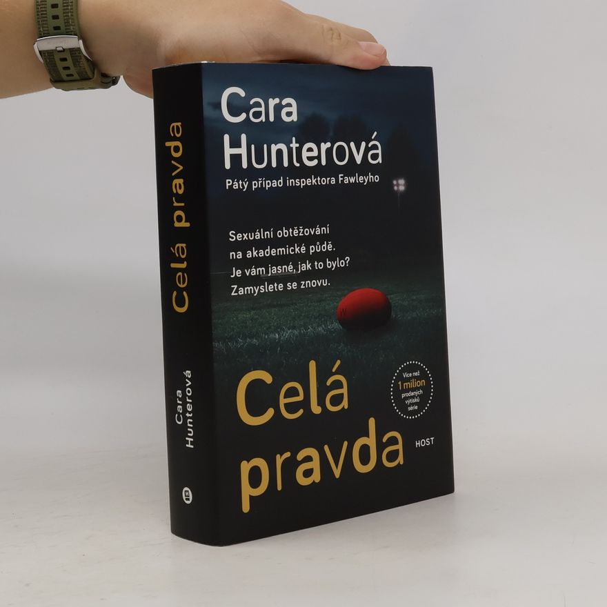 Cara Hunter Celá pravda : pátý případ inspektora Fawleyho
