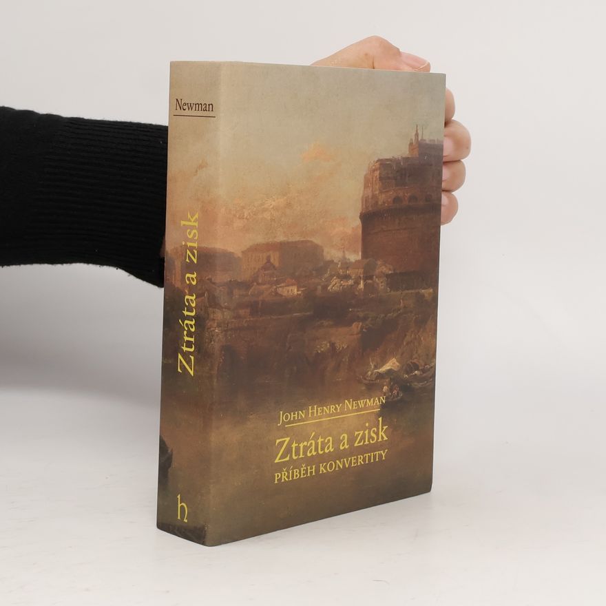 John Henry Newman Ztráta a zisk : příběh konvertity