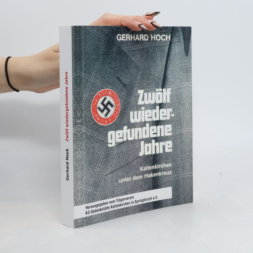 Gerhard Hoch Zwölf wiedergefundene Jahre