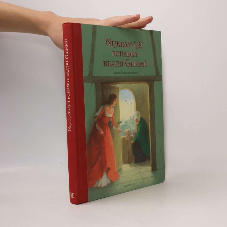 Jacob Grimm Nejkrásnější pohádky bratří Grimmů