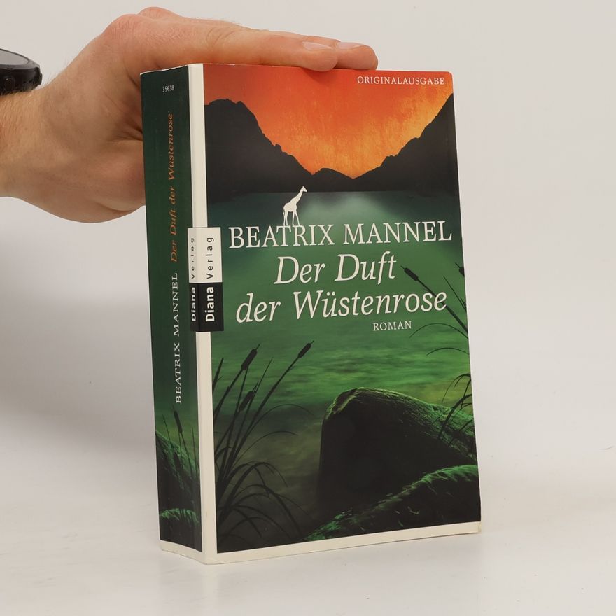 Beatrix Mannel Der Duft der Wüstenrose