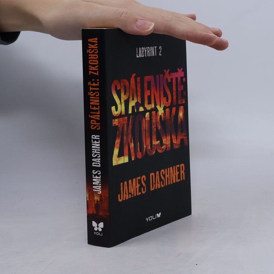James Dashner Labyrint. 2, Spáleniště: zkouška