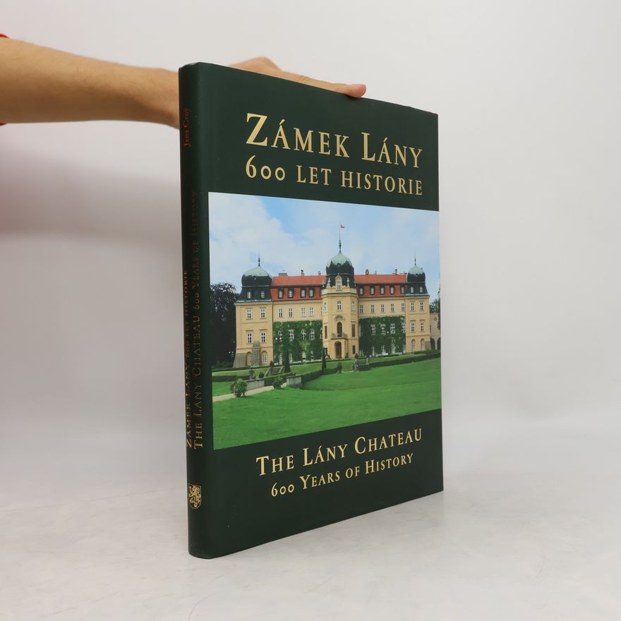 Jana Croy Zámek Lány - 600 let historie