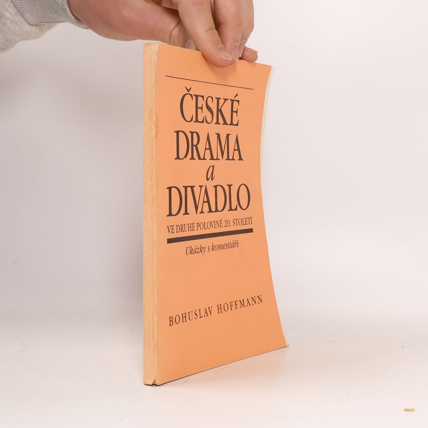 Bohuslav Hoffmann České drama a divadlo ve druhé polovině 20. století