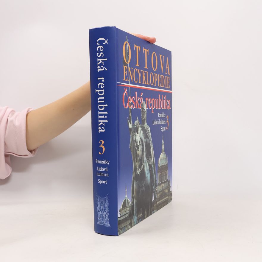 Collectif d'auteurs Ottova encyklopedie. Česká republika 3. Památky, lidová kultura, sport