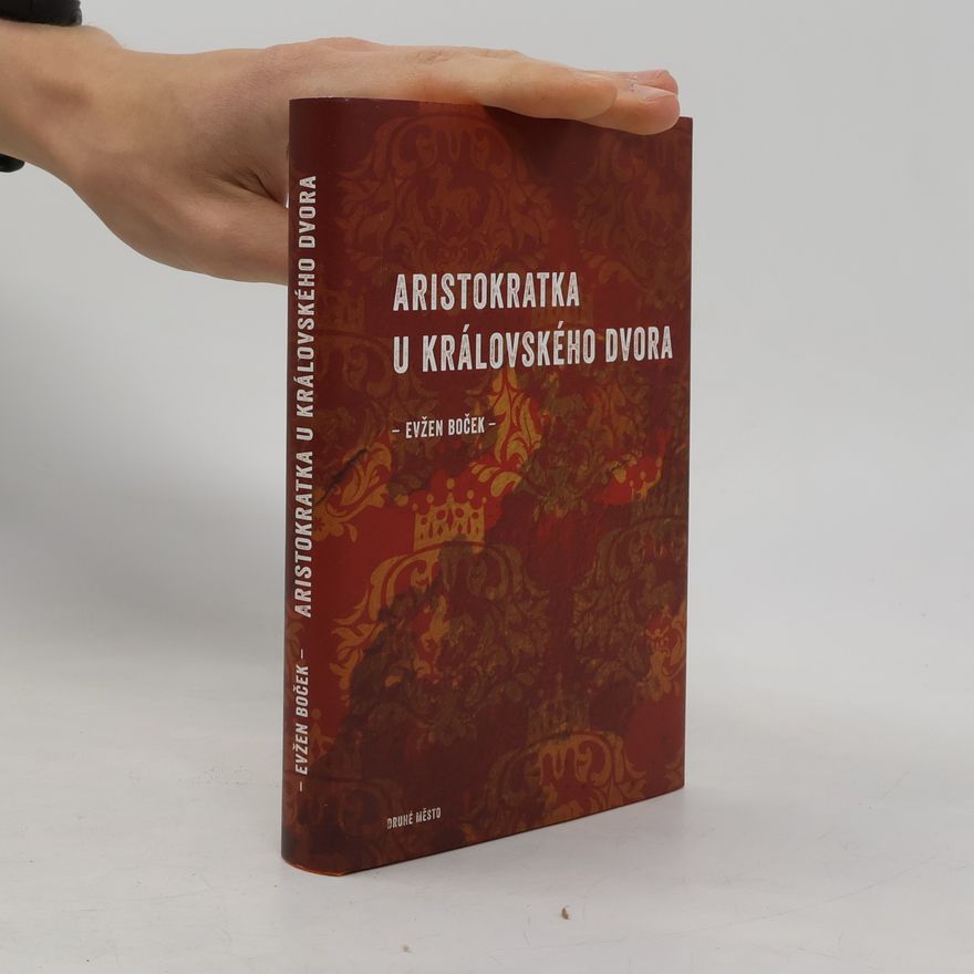 Evžen Boček Aristokratka u královského dvora