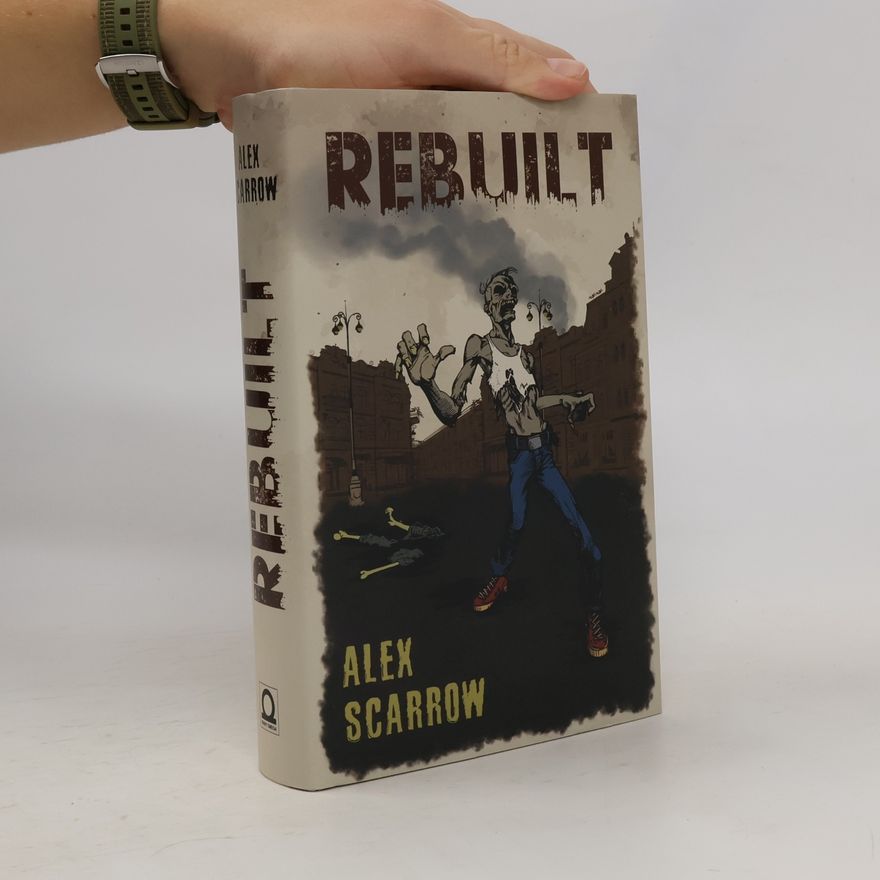 Alex Scarrow Rebuilt
