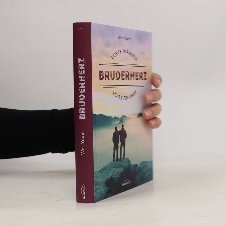 Wes Yoder Bruderherz. Echte Männer, echte Freunde.