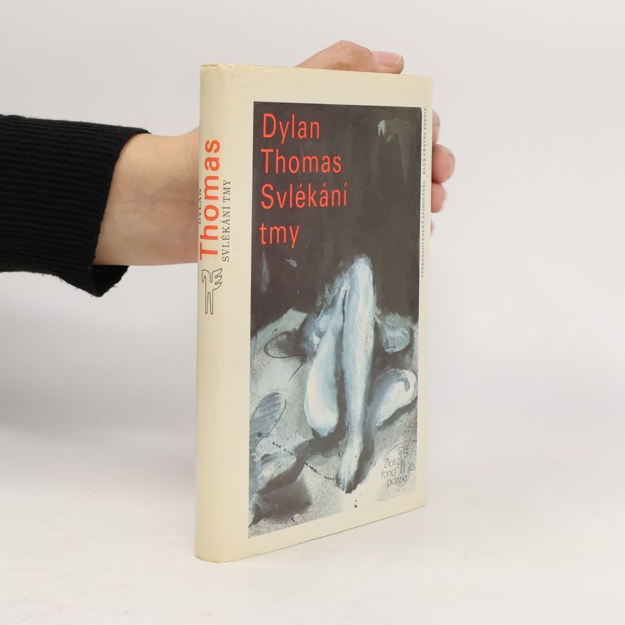 Dylan Thomas Svlékání tmy