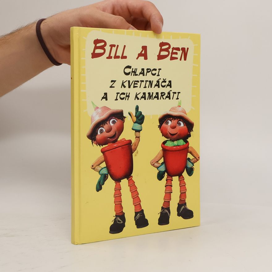 Autorenkollektiv Bill a Ben Chlapci z kvetináča a ich kamaráti
