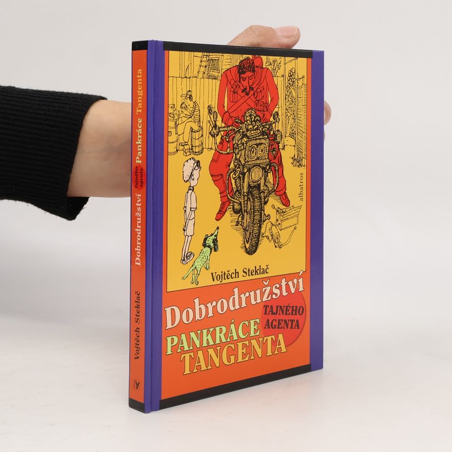 Vojtěch Steklač Dobrodružství tajného agenta Pankráce Tangenta