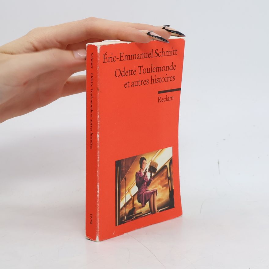 Eric Emmanuel Schmitt Odette Toulemonde et autres histoires