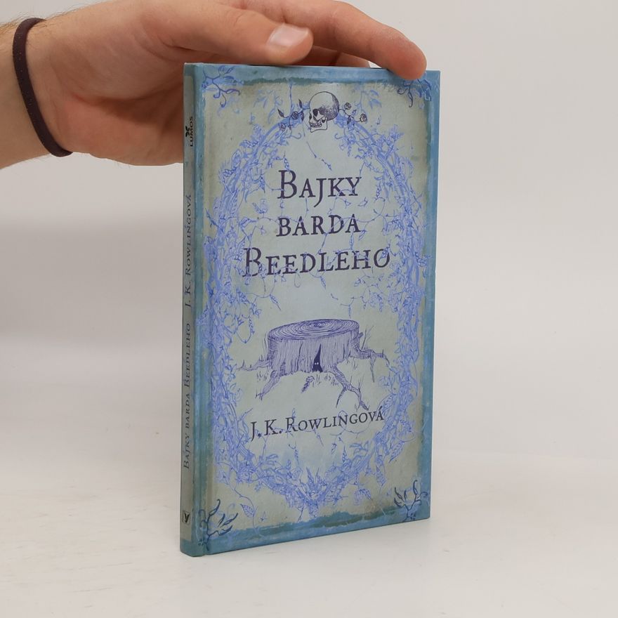 Joanne K. Rowlingová Bajky barda Beedleho