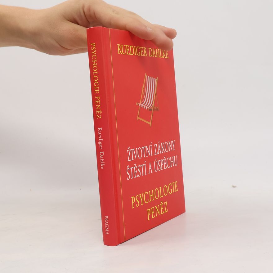 Ruediger Dahlke Psychologie peněz : životní zákony štěstí a úspěchu