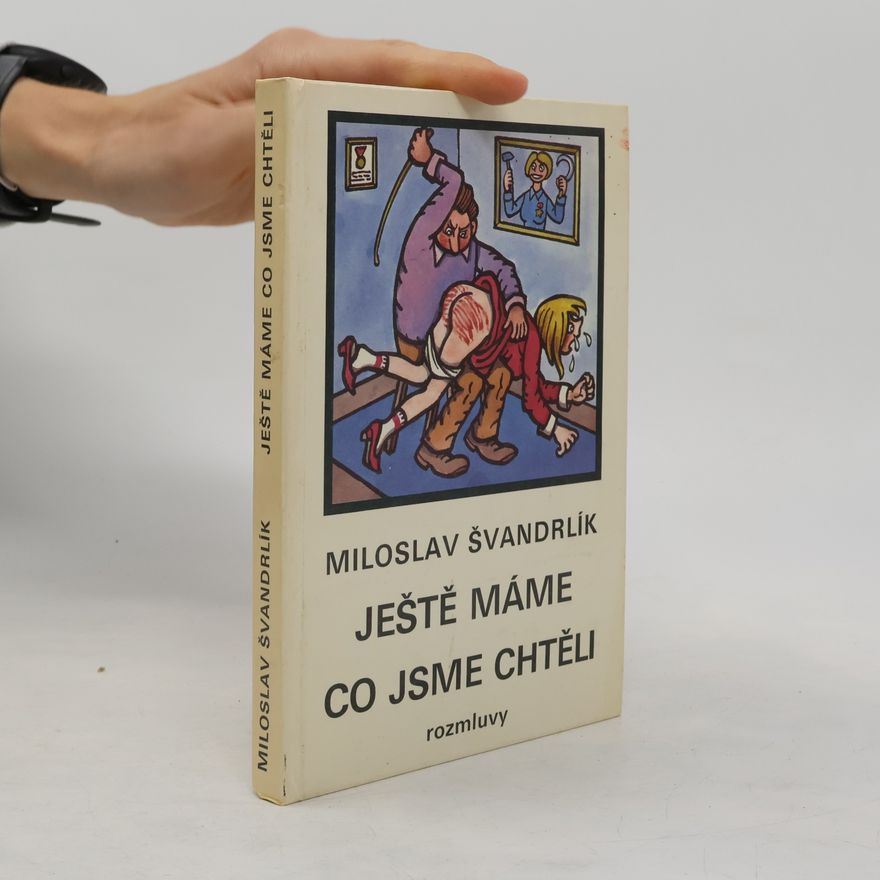 Miloslav Švandrlík Ještě máme co jsme chtěli