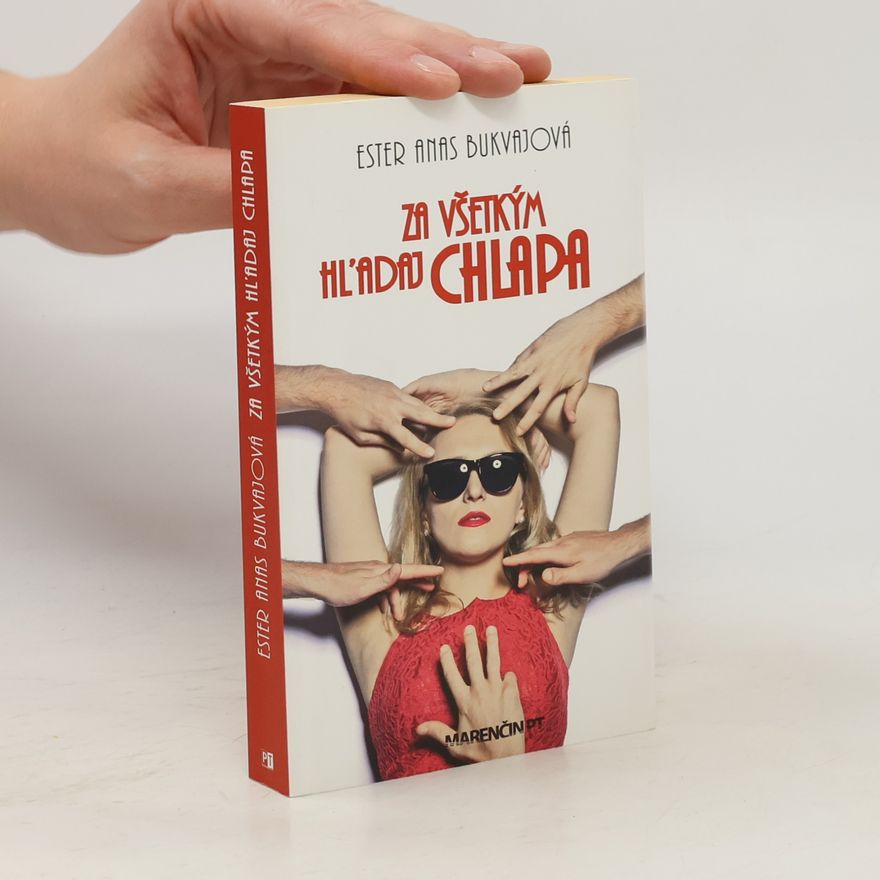 Ester A. Bukvajová Za všetkým hľadaj chlapa
