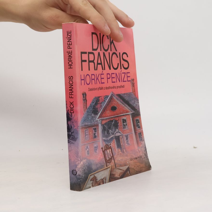 Dick Francis Horké peníze