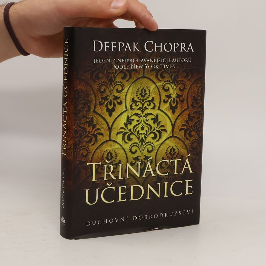 Deepak Chopra Třináctá učednice: duchovní dobrodružství