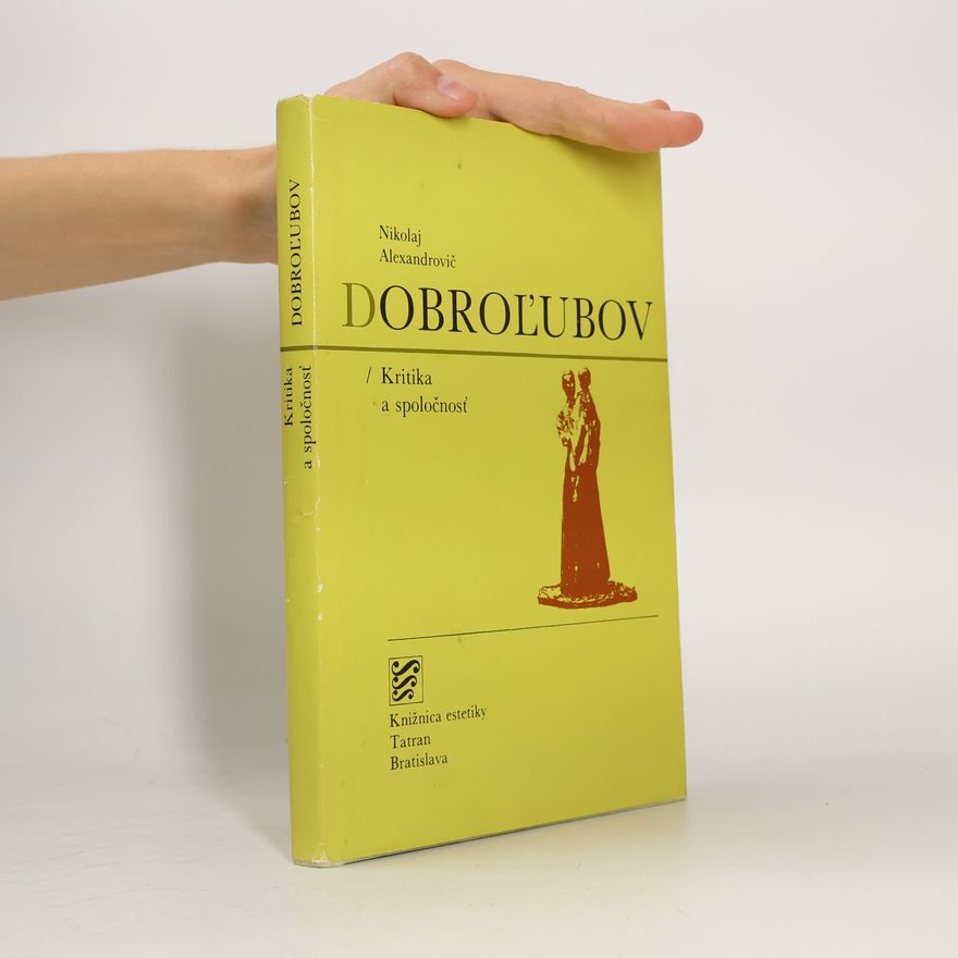 Nikolaj Alexandrovič Dobroľubov Kritika a spoločnosť