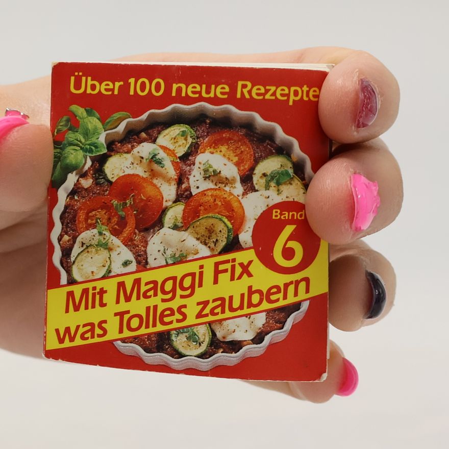 Autorenkollektiv Mit Maggi Fix was Tolles zauben 6
