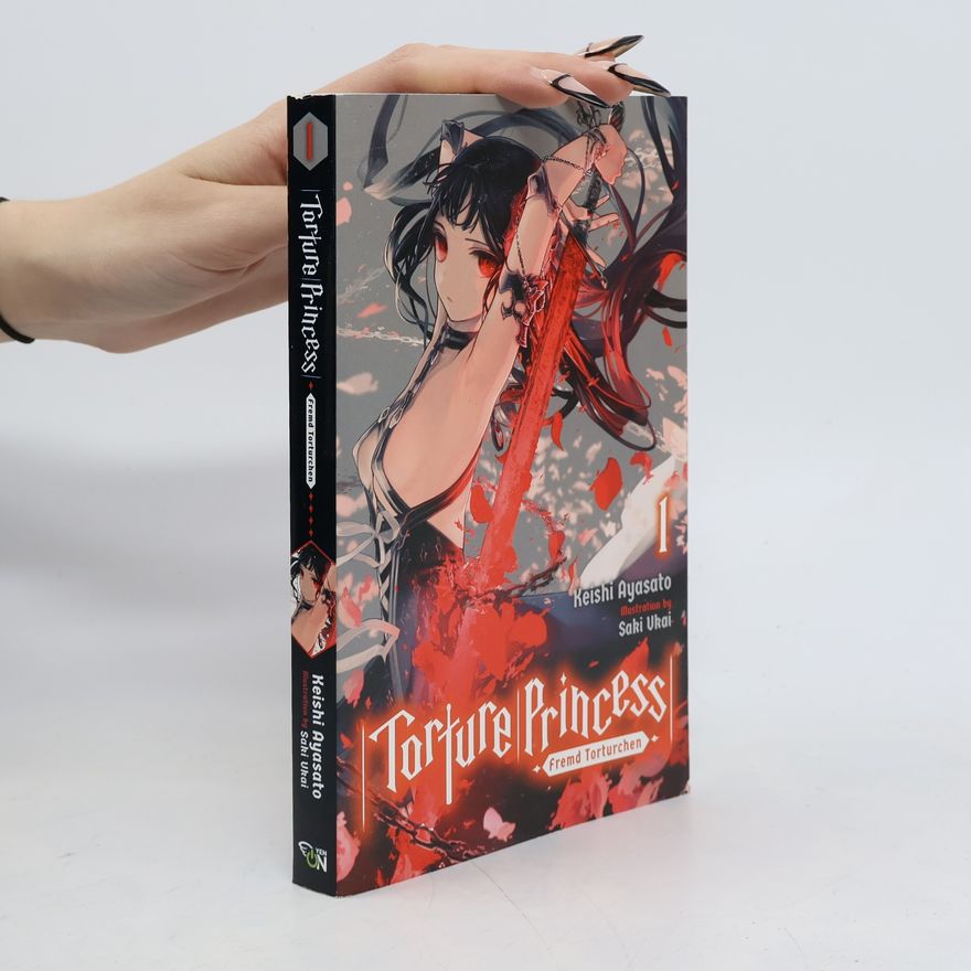 Keishi Ayasato Torture Princess: Fremd Torturchen, Vol. 1