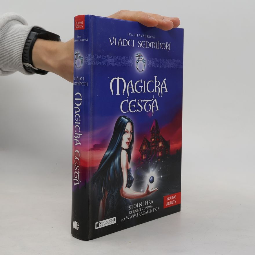 Iva Hlaváčková Vládci Sedmihoří. Magická cesta