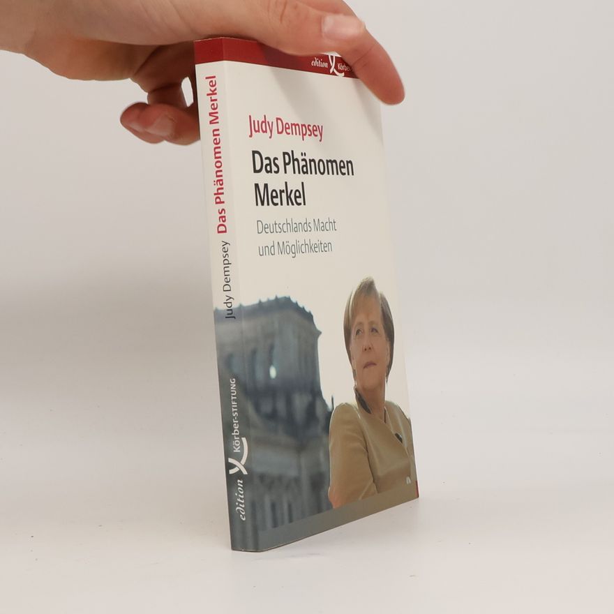 Judy Dempsey Das Phänomen Merkel