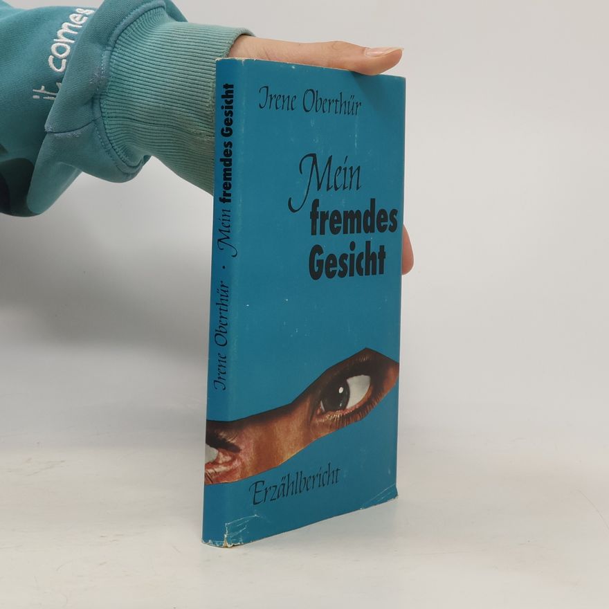 Irene Oberthür Mein fremdes Gesicht