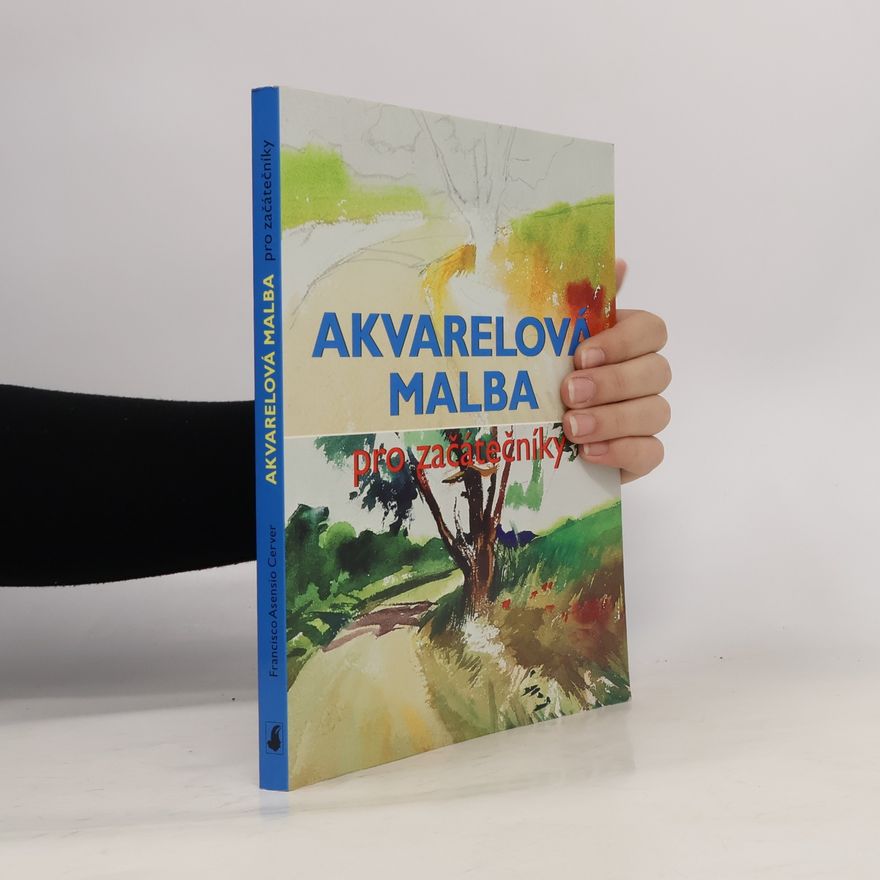 Francisco Asensio Cerver Akvarelová malba pro začátečníky