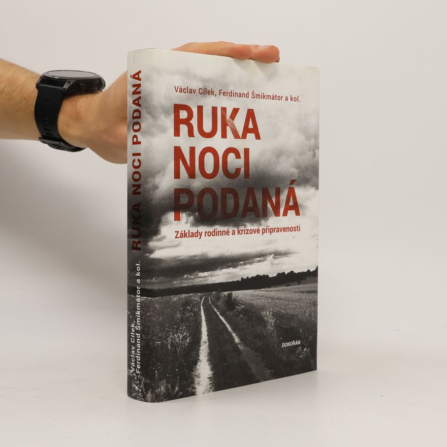 Václav Cílek Ruka noci podaná. Základy rodinné a krizové připravenosti