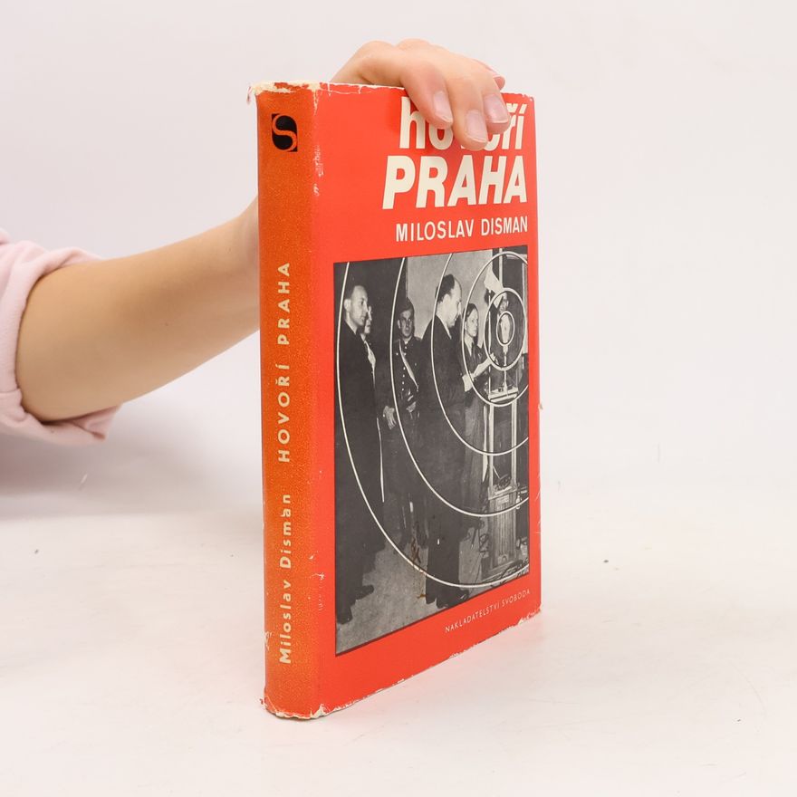 Miloslav Disman Hovoří Praha : vzpomínky na revoluční květnové dny 1945 v rozhlase