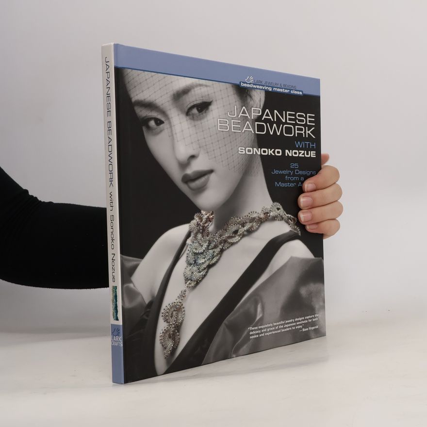 Sonoko Nozue Beadweaving Master Class Series: Japanese Beadwork with Sonoko Nozue