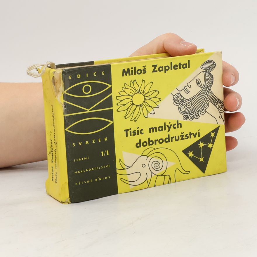 Miloš Zapletal Tisíc malých dobrodružství I. Jaro - Léto
